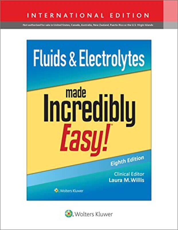 

Fluids And Electrolytes Made Incredibly Easy by Laura, MSN, APRN, FNP-C, DNPs Willis-Paperback