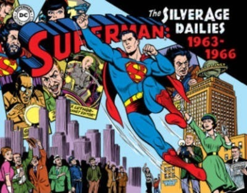 Superman The Silver Age Newspaper Dailies Volume 3: 1963-1966.Hardcover,By :