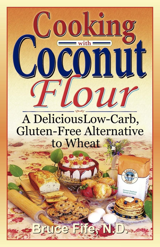 

Cooking with Coconut Flour: A Delicious Low-Carb, Gluten-Free Alternative to Wheat, Paperback Book, By: Bruce Fife