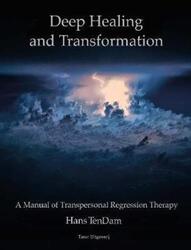 Deep Healing and Transformation.paperback,By :Hans Tendam