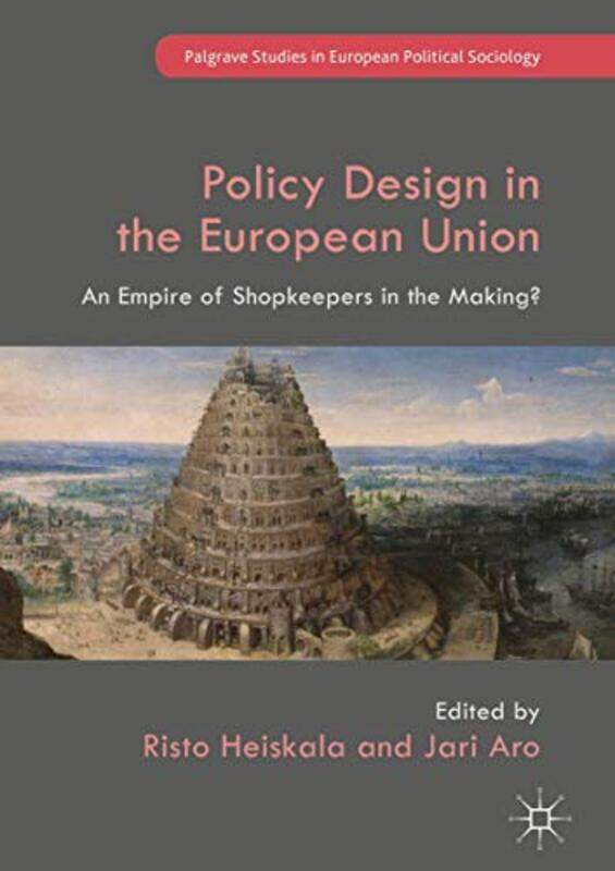 

Policy Design in the European Union by Risto HeiskalaJari Aro-Hardcover