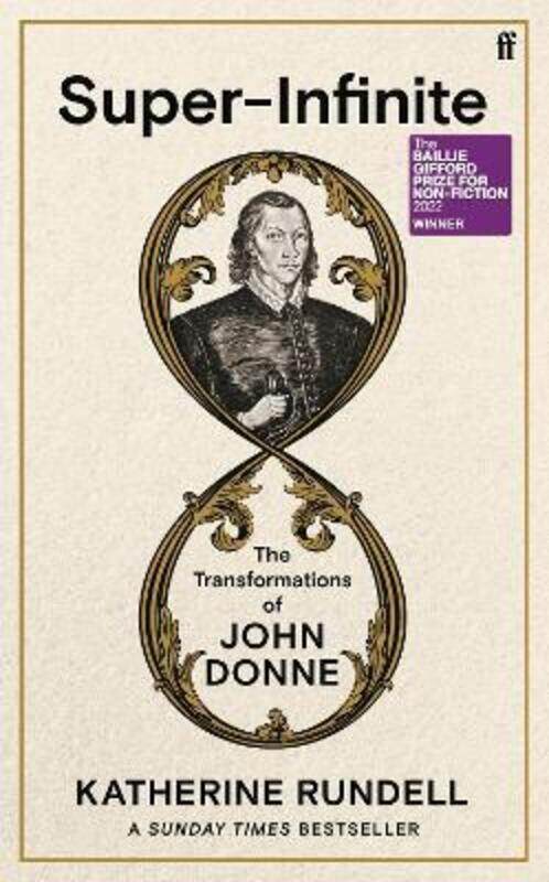 

Super-Infinite: The Transformations of John Donne - A Sunday Times bestseller