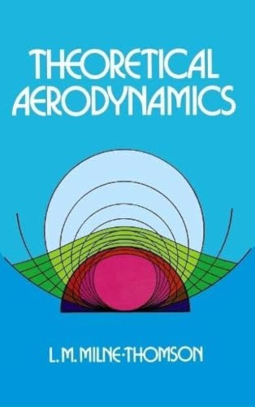 Theoretical Aerodynamics By L. M. Milne-Thomson Paperback