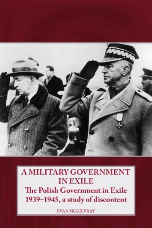 

A Military Government in Exile by Evan McGilvray-Paperback