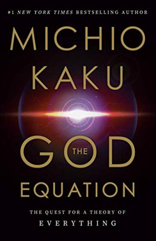 The God Equation: The Quest for a Theory of Everything , Hardcover by Kaku, Michio