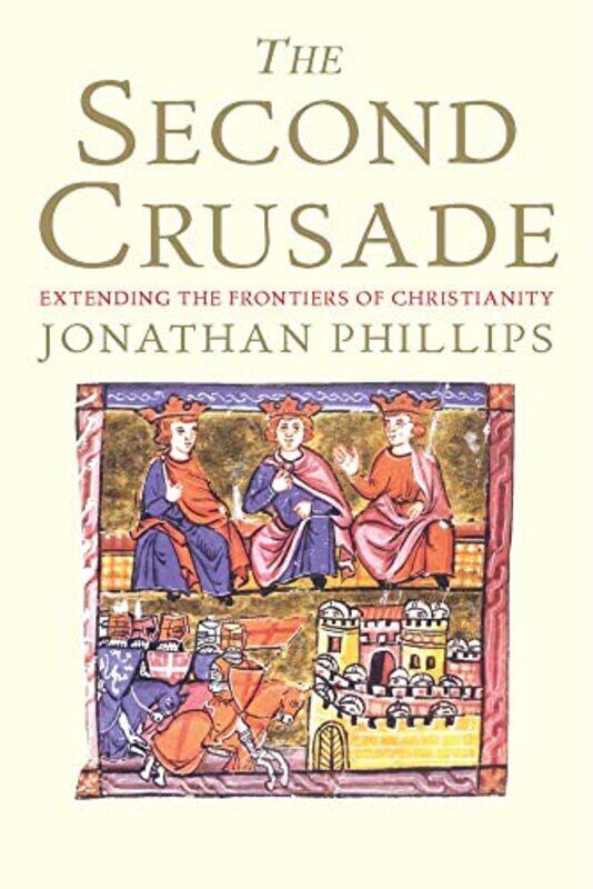 

The Second Crusade by Jonathan Phillips-Paperback