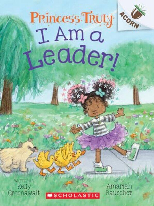 

I Am A Leader An Acorn Book Princess Truly #9 By Greenawalt, Kelly -Paperback