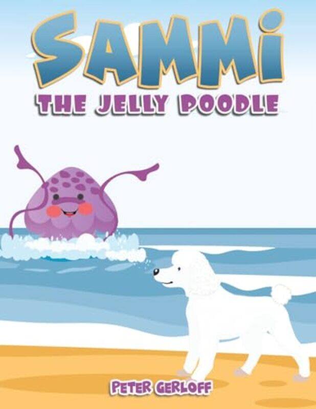 

Sammi The Jelly Poodle by Peter Gerloff-Paperback