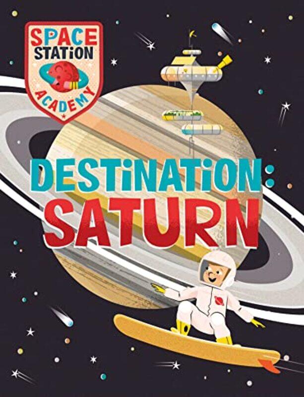 

Space Station Academy Destination Saturn by Anthony James-Hardcover