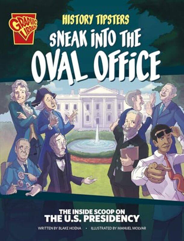 

Hist Tipsters Sneak Into The Oval Office By Hoena Blake - Paperback