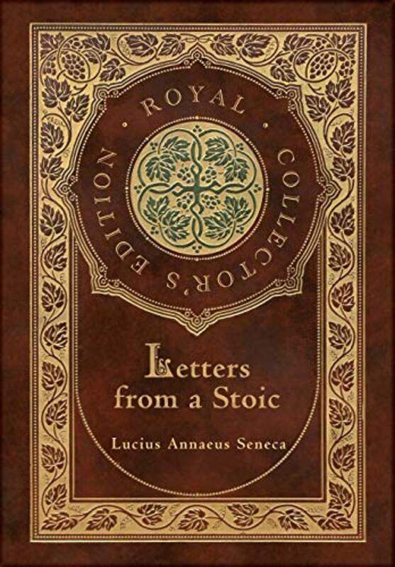 

Letters from a Stoic Complete Royal Collectors Edition Case Laminate Hardcover with Jacket by Lucius Annaeus Seneca-Hardcover