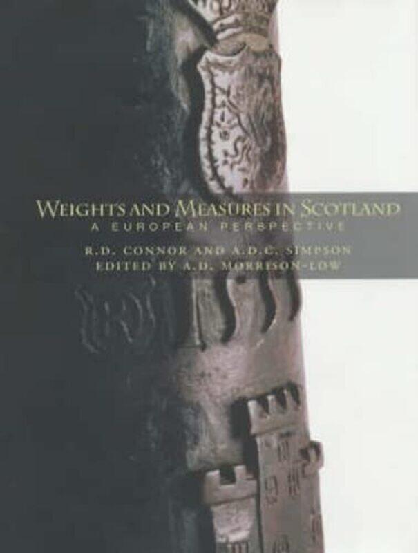 

Weights and Measures of Scotland by R D ConnorADC Simpson-Hardcover