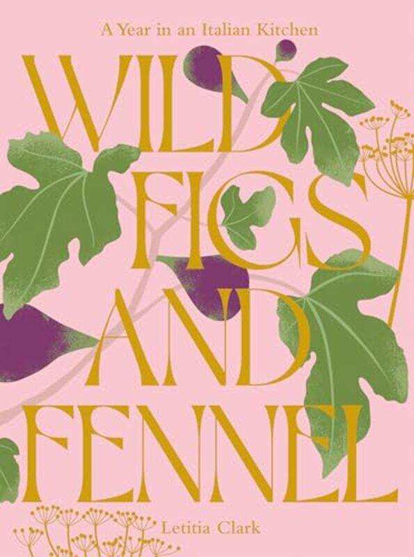 

Wild Figs and Fennel-Hardcover