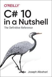 C# 10 in a Nutshell: The Definitive Reference.paperback,By :Albahari, Joseph
