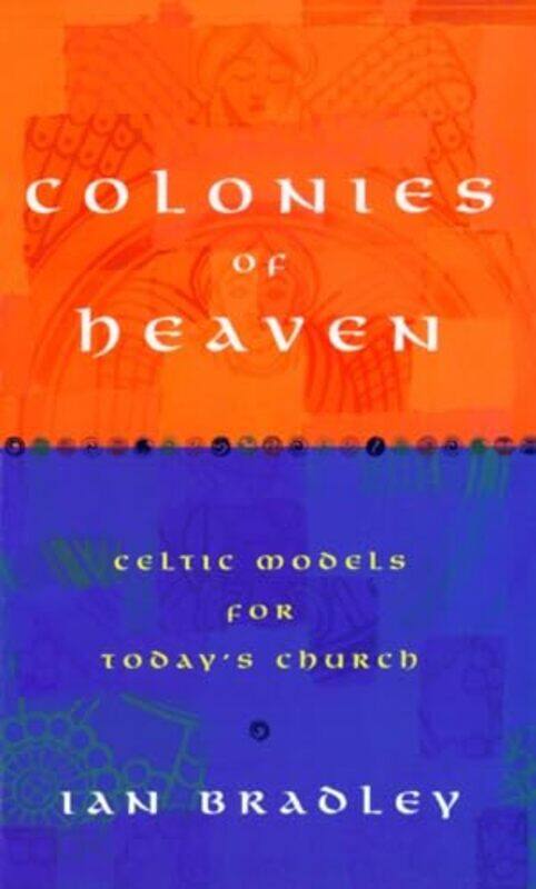 

Colonies of Heaven by Ian Bradley-Paperback