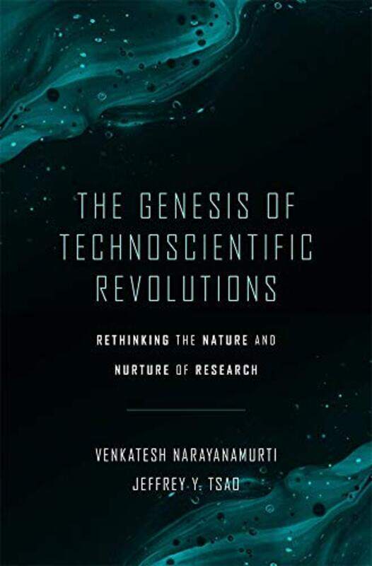 

The Genesis of Technoscientific Revolutions by Venkatesh NarayanamurtiJeffrey Y Tsao-Hardcover