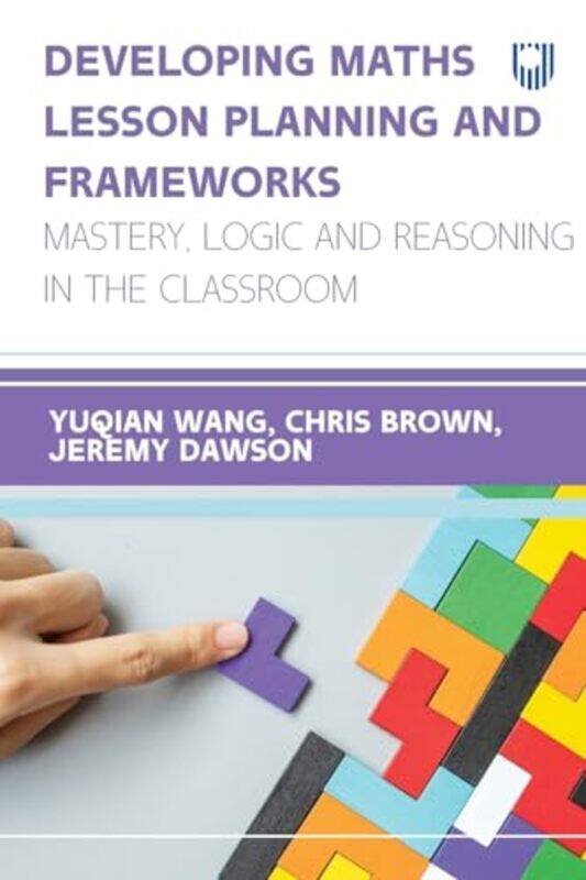 

Developing Maths Lesson Planning and Frameworks Mastery Logic and Reasoning in the Classroom by Christopher ShockeyKirsten K Shockey-Paperback