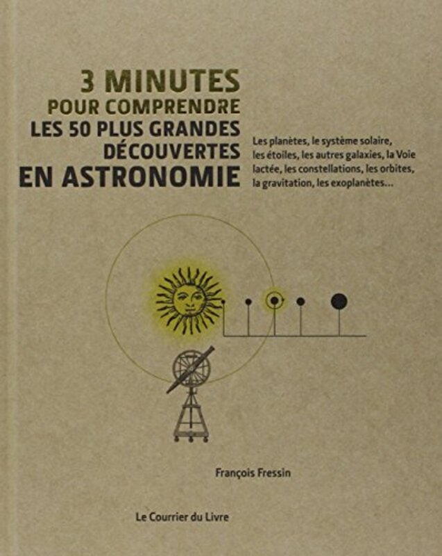 3 Minutes Pour Comprendre Les 50 Plus Grandes D Couvertes En Astronomie By Fran Ois Fressin Paperback