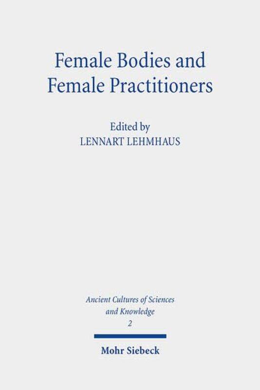 

Female Bodies And Female Practitioners by Lennart Lehmhaus-Paperback