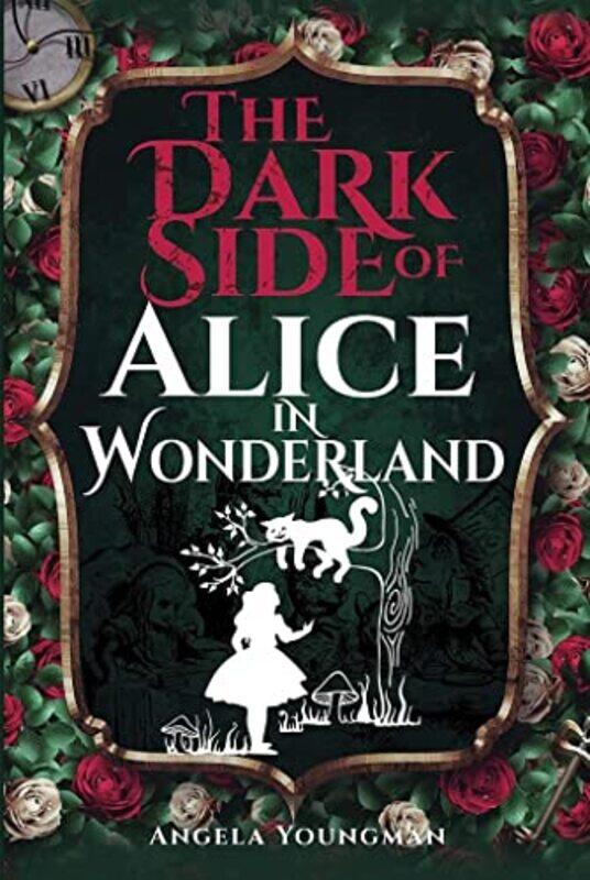 

The Dark Side of Alice in Wonderland by Angela Youngman-Paperback