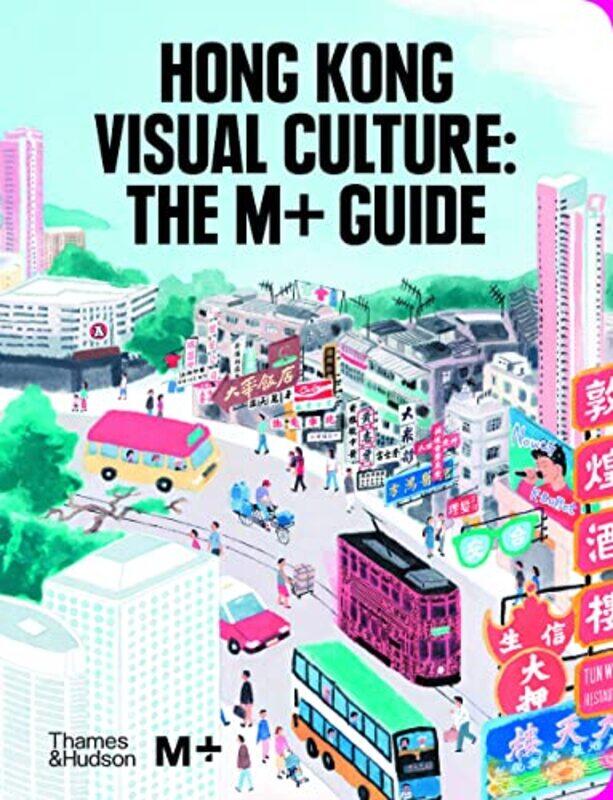 

Hong Kong Visual Culture The M Guide by Lisbeth Maria Fagerstrom-Hardcover