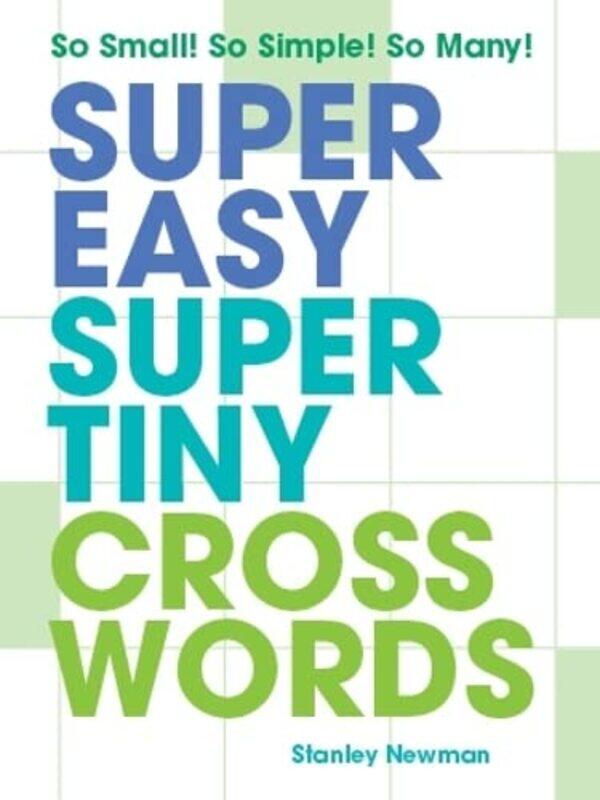 

Super Easy Super Tiny Crosswords by Stanley Newman-Paperback