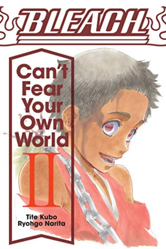 

Bleach Cant Fear Your Own World Vol 2 by Ryohgo NaritaJan Mitsuko Cash-Paperback