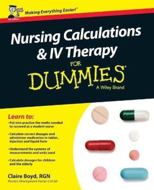 

Nursing Calculations and IV Therapy For Dummies - UK.paperback,By :Claire Boyd