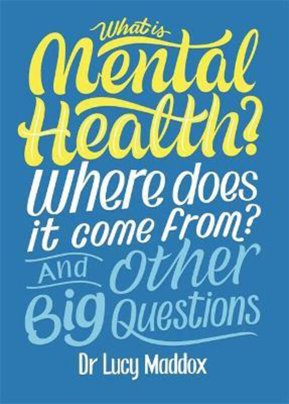 

What is Mental Health Where does it come from And Other Big Questions, Hardcover Book, By: Lucy Maddox