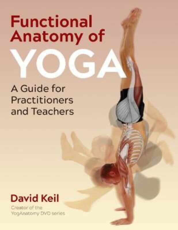 

Functional Anatomy of Yoga,Paperback, By:David Keil