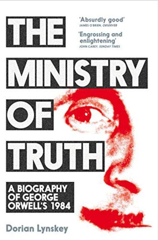 

The Ministry Of Truth A Biography Of George Orwells 1984 by Lynskey, Dorian - Paperback