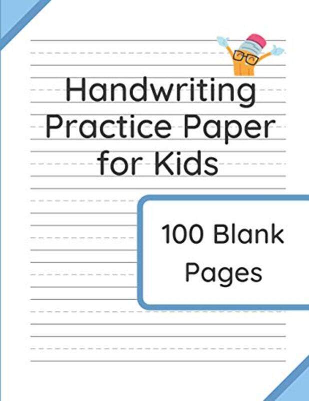 

Handwriting Practice Paper for Kids: 100 Blank Pages of Kindergarten Writing Paper with Wide Lines , Paperback by Taylor, Williamson &