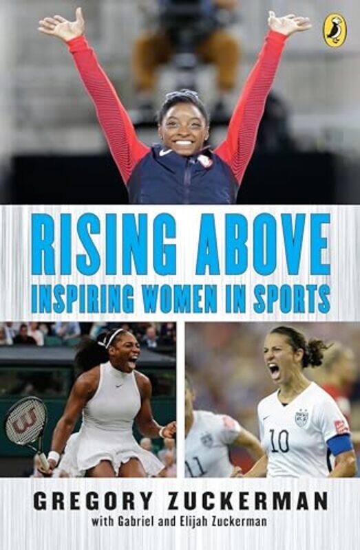 

Rising Above Inspiring Women in Sports by Gregory ZuckermanElijah ZuckermanGabriel Zuckerman-Paperback