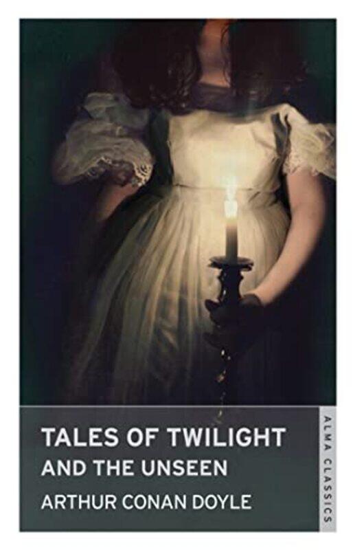 

Tales of Twilight and the Unseen by Sir Arthur Conan Doyle-Paperback