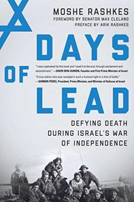 

Days of Lead: Defying Death During Israels War of Independence , Paperback by Rashkes, Moshe - Cleland, Senator Max - Rashkes, Arik - Rashkes, Arik