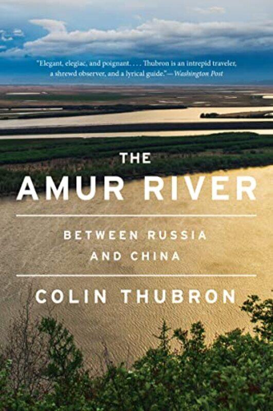 

The Amur River by Colin Thubron-Paperback