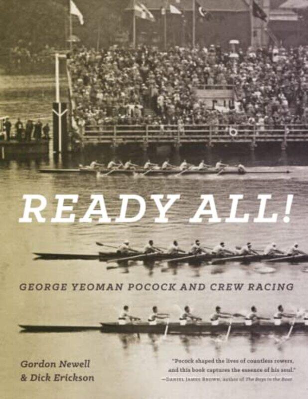 

Ready All George Yeoman Pocock and Crew Racing by Gordon Newell-Paperback