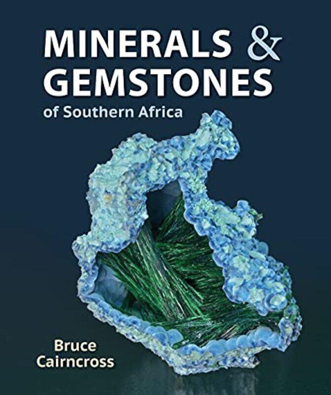 

Minerals and Gemstones of Southern Africa by Bruce Cairncross-Paperback
