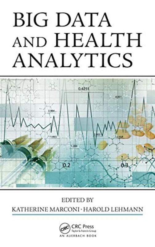 

Big Data and Health Analytics by Katherine MarconiHarold Lehmann-Hardcover