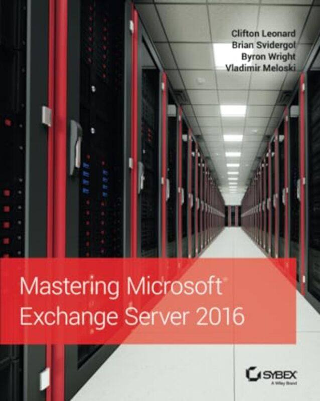 

Mastering Microsoft Exchange Server 2016 by George B Schaller-Paperback