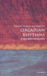 Circadian Rhythms A Very Short Introduction by Foster, Russell (Head of Nuffield Laboratory of Ophthalmology; Director of Sleep and Circadian Neuro Paperback