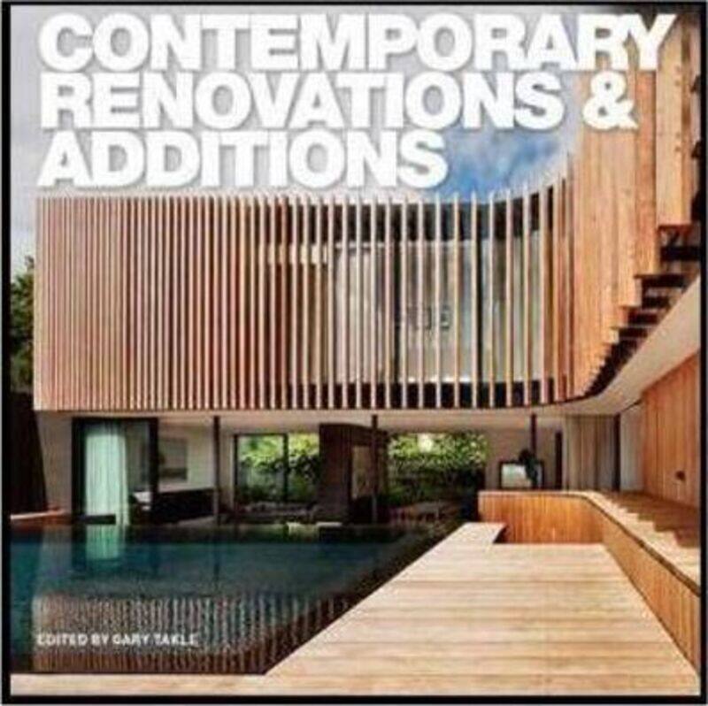 

CONTEMPORARY RENOVATIONS & ADDITIONS.paperback,By :GARY TAKLE