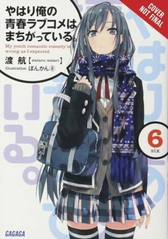 

My Youth Romantic Comedy is Wrong As I Expected Vol 6 light novel by Wataru Watari-Paperback