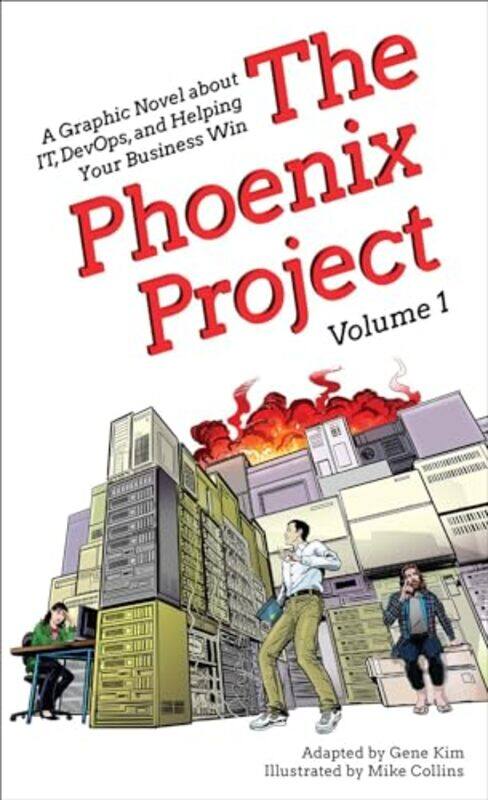 

The Phoenix Project A Graphic Novel About It Devops And Helping Your Business Win by Kim, Gene - Collins, Mike - Paperback