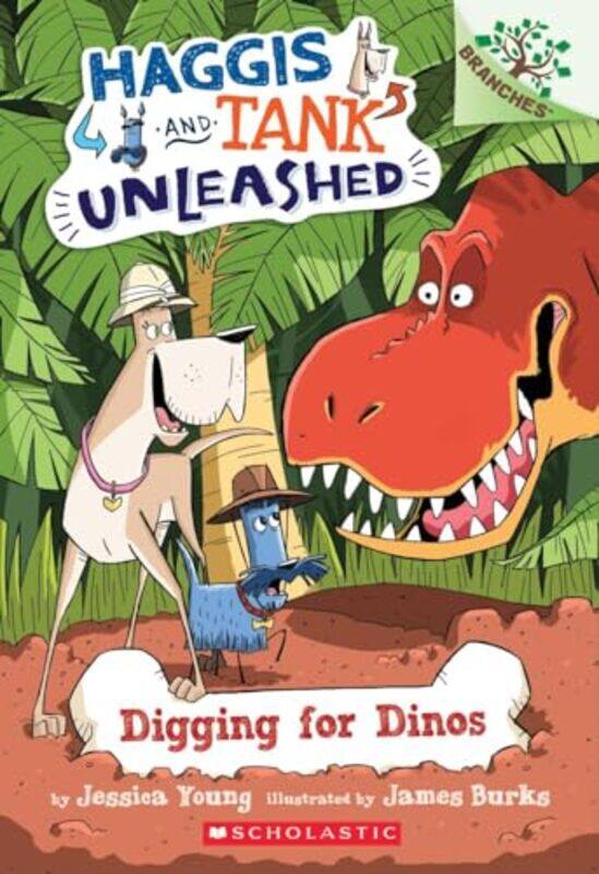 

Digging For Dinos A Branches Book Haggis And Tank Unleashed #2 By Jessica Young -Paperback