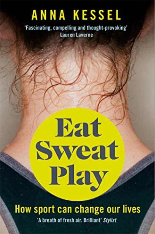 

Eat Sweat Play by Anna Kessel-Paperback