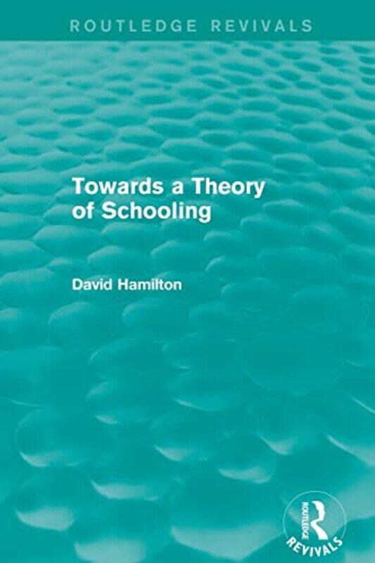 

Towards a Theory of Schooling Routledge Revivals by AE Waite-Paperback