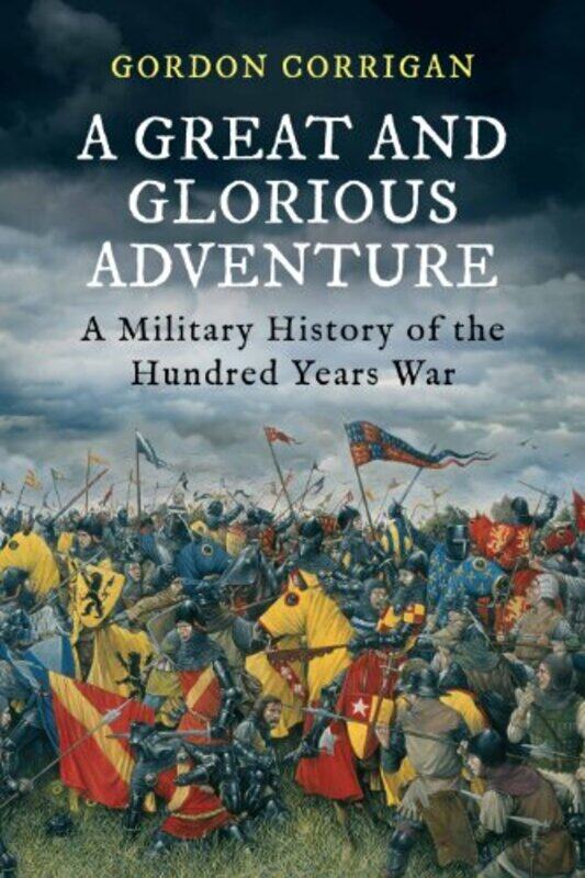 

A Great and Glorious Adventure by Gordon Corrigan-Paperback