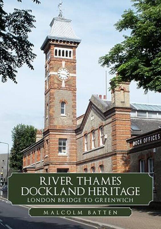 

River Thames Dockland Heritage London Bridge to Greenwich by Isabella Dorta-Paperback
