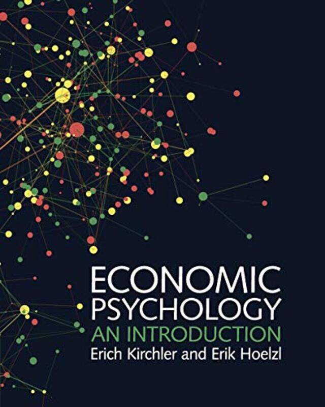 

Economic Psychology by Erich KirchlerErik Hoelzl-Paperback